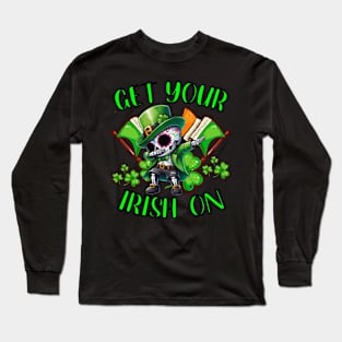 St. Patricks Day - Get Your Irish On Long Sleeve T-Shirt